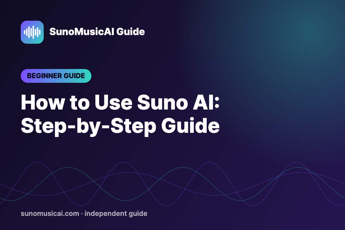 How to Use Suno AI: Make Your First Song Step by Step (2026)
