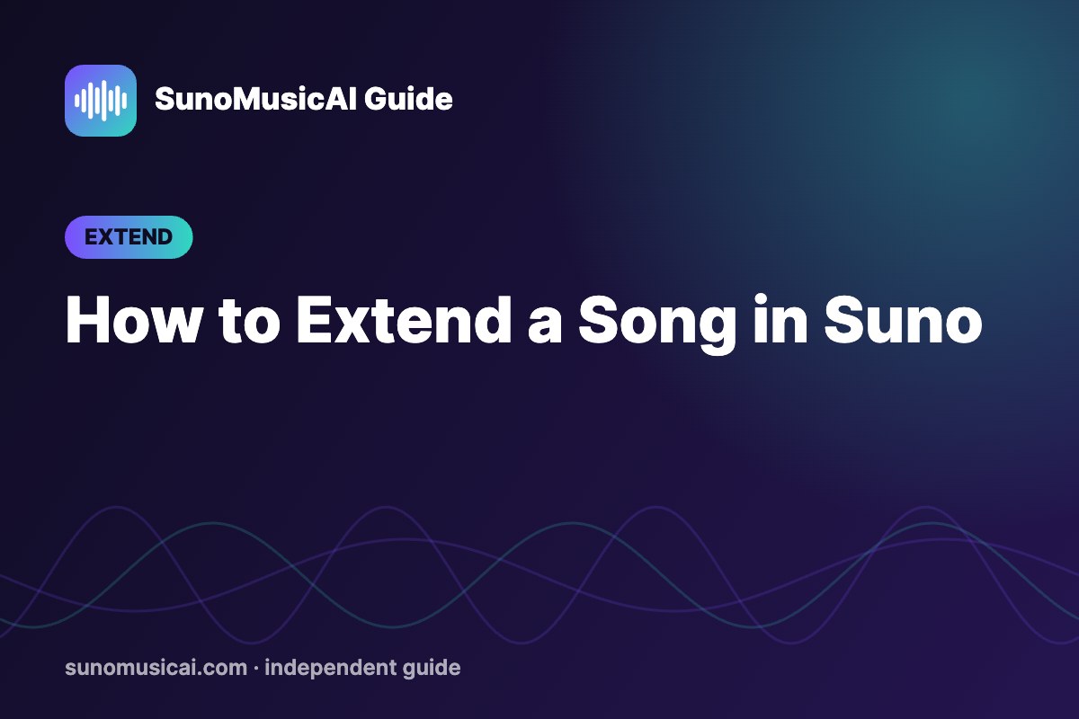 How to Extend a Song in Suno (and Make It Sound Seamless)