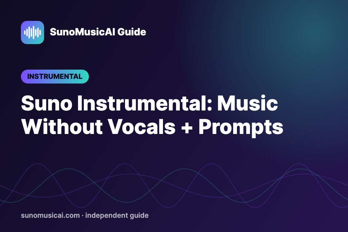 Suno Instrumental: Music Without Vocals + Prompts