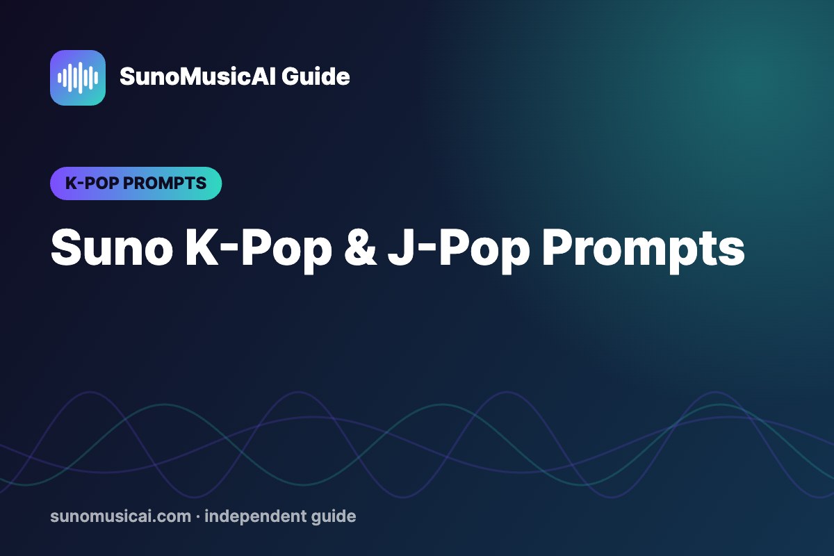 Suno K-Pop Prompts: 40 Prompts for K-Pop, J-Pop and Idol-Style Songs