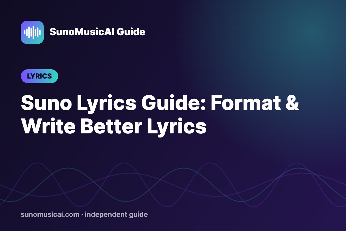 Suno Lyrics Guide: Format & Write Better Lyrics