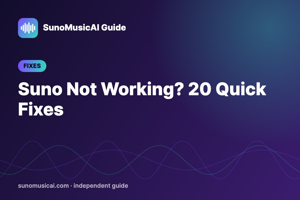 Suno Not Working? 20 Fixes for Common Suno Problems