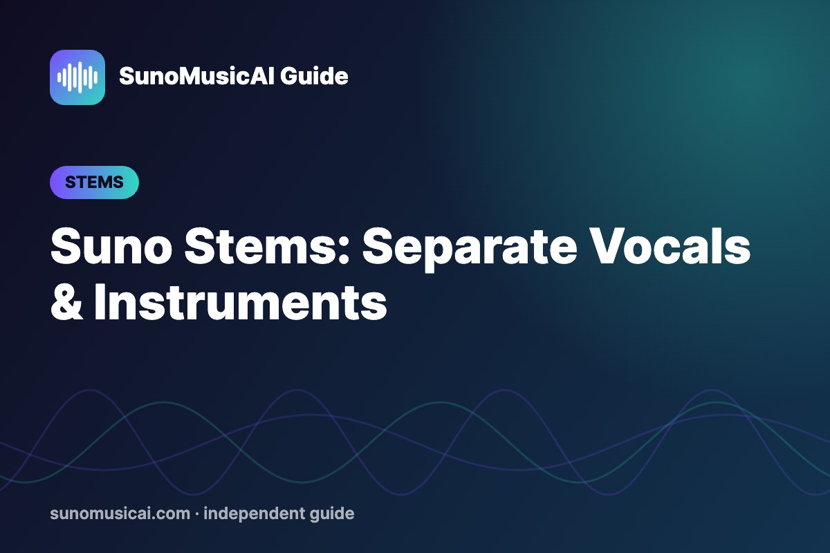 Suno Stems: How to Separate Vocals and Instruments